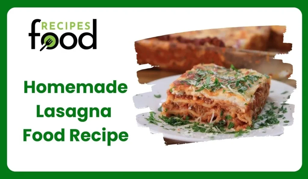 Homemade Lasagna Food Recipe